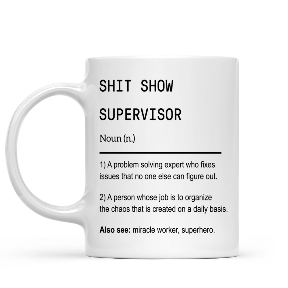 Image of Mug - Funny Mug - Shit Show Mug, Shit Show Supervisor Mug, Gift For My Boss, Team Manger Gift, Director Gift, Boss Thank You Gift, Boss, Coworkers