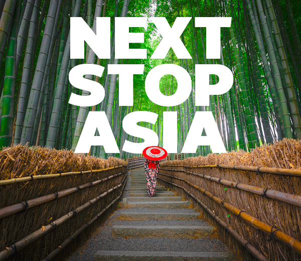 NEXT STOP, ASIA