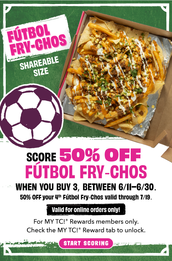 Score 50% OFF your 4th Fútbol Fry-Chos when you buy 3 between 6/11–6/30. Order now!