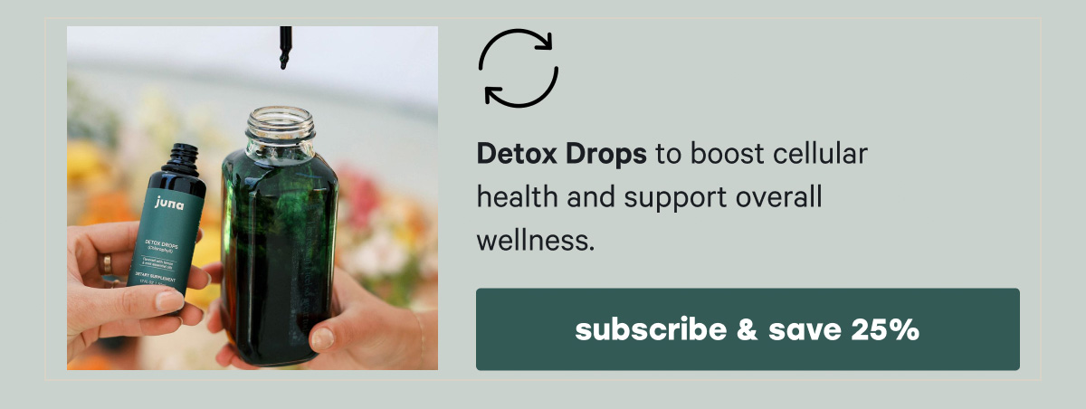 Detox Drops clear out the toxins your body has been quietly carrying. | [SUBSCRIBE & SAVE 25%]