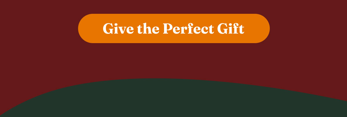 Gift the Perfect Gift