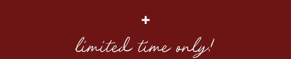 Limited time only