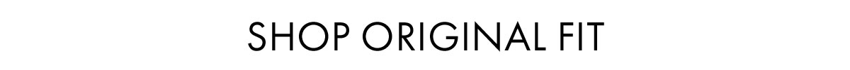 Shop Original fit