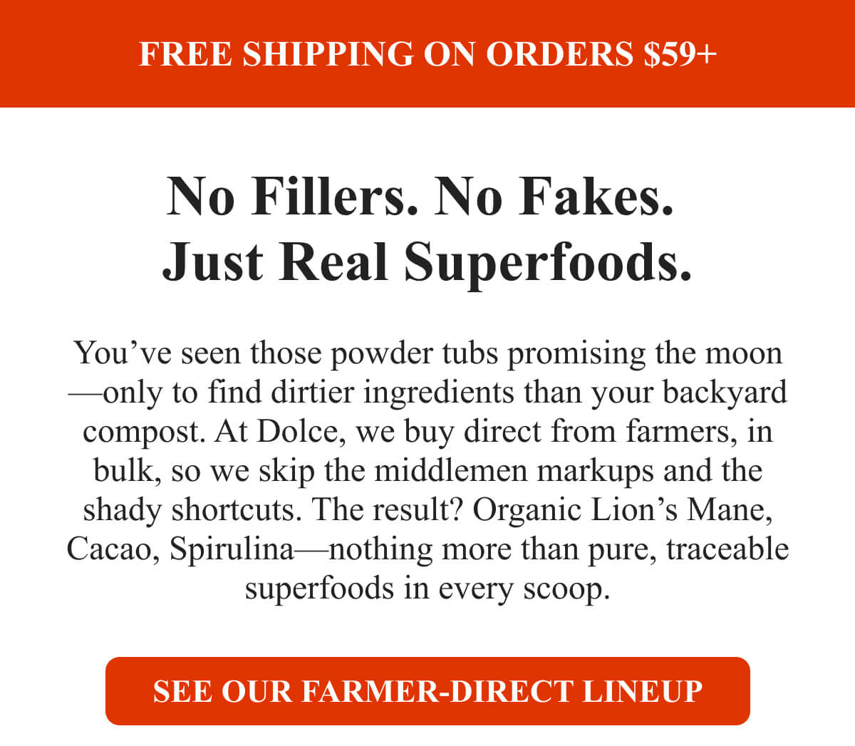 No Fillers. No Fakes.  Just Real Superfoods.