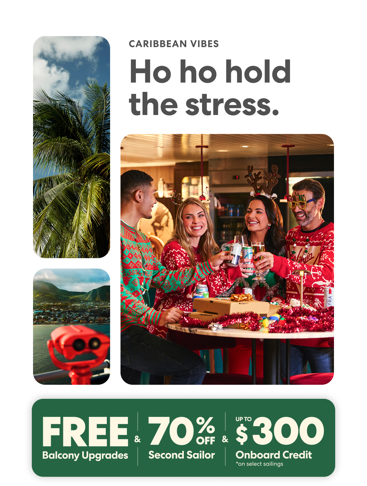 Free balcony upgrades and 70% off second sailor and up to USD $300 in onboard credit. 