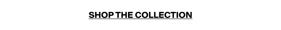 Shop The Collection