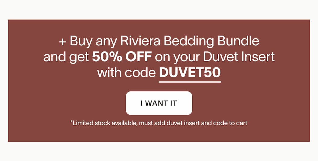 Buy any riviera bedding bundle and get 50% off your duvet insert with code DUVET50. i want it