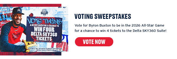 Vote for Byron Buxton to be in the 2026 All-Star game for a chance to win 4 tickets to the Delta Sky360 Suite! Vote Now.