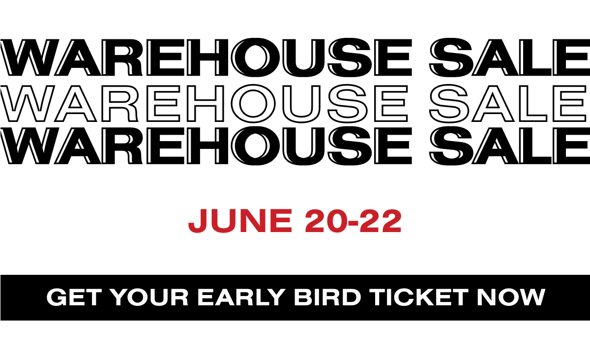 WAREHOUSE SALE EARLY BIRD TICKET