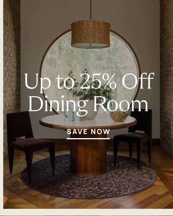 Up to 25% Off Dining Room | Save Now