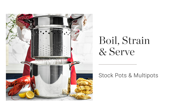 Boil, Strain & Serve Stock Pots & Multipots