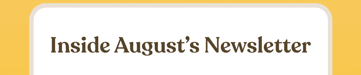 Inside August's Newsletter