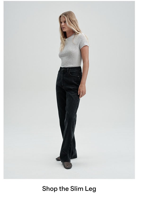 Shop the Slim Leg