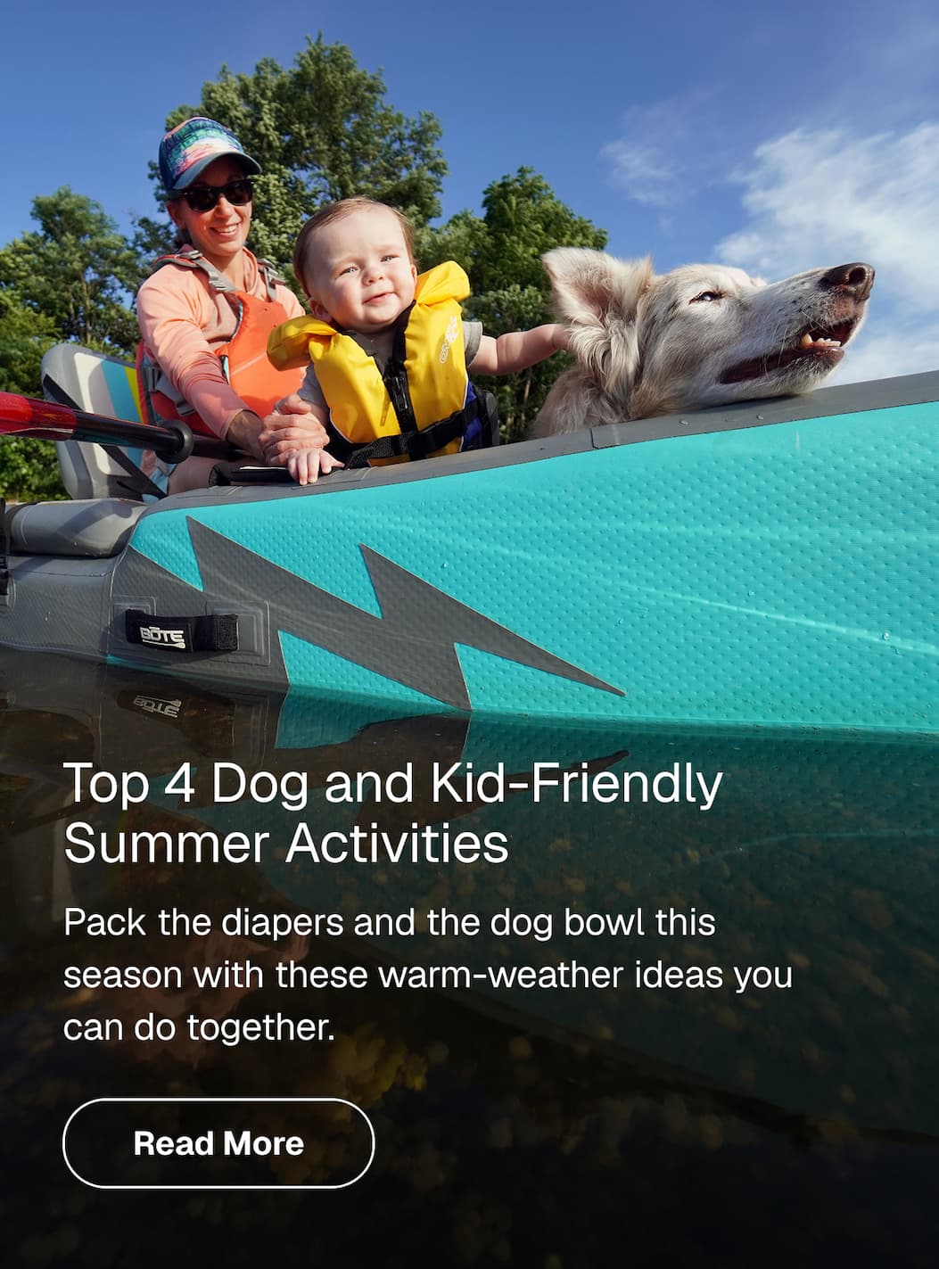 Top 4 Dog and Kid-Friendly Summer Activities. Pack the diapers and the dog bowl this season with these warm-weather ideas you can do together.