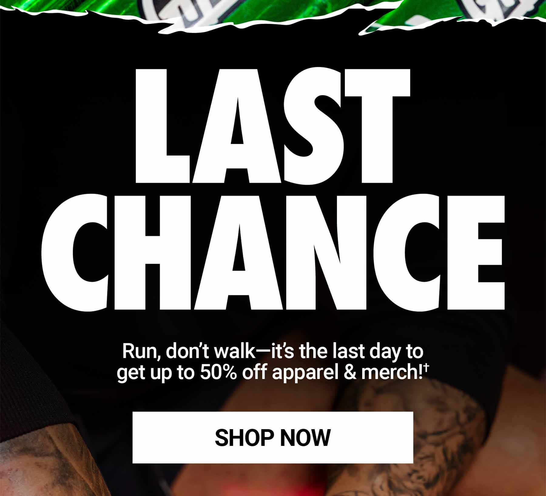 Last&nbsp;Day&nbsp;To&nbsp;Get&nbsp;up&nbsp;to&nbsp;50%&nbsp;off&nbsp;Apparel&nbsp;&&nbsp;Merch