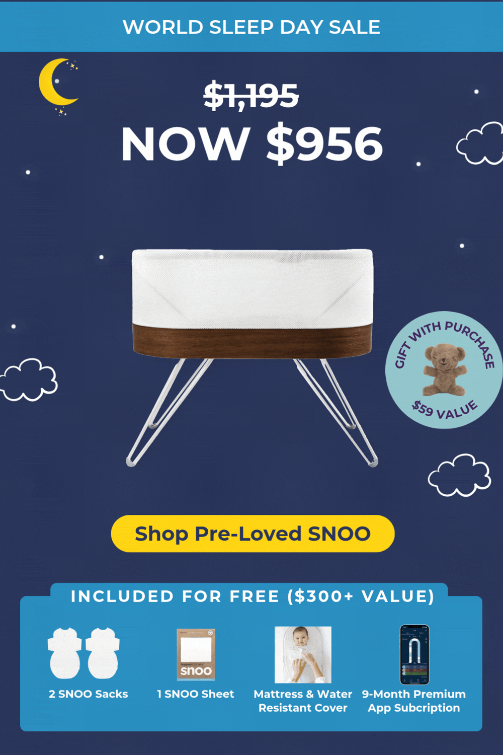WORLD SLEEP DAY SALE. $956 PRE-LOVED SNOO. GIFT WITH PURCHASE $59 VALUE. SHOP PRE-LOVED SNOO