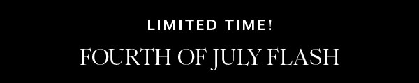Limited Time: Fourth of July Flash