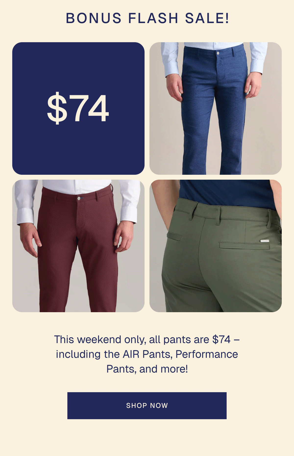 This weekend only, all pants are $74 – including the AIR Pants, Performance Pants, and more!