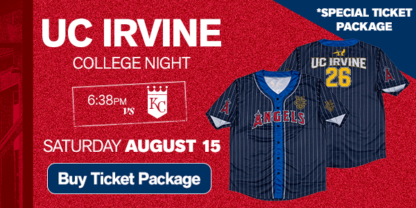 UC Irvine College Night *Special Ticket Package - Saturday, August 15, 6:38pm vs. Kansas City Royals - Buy Ticket Package