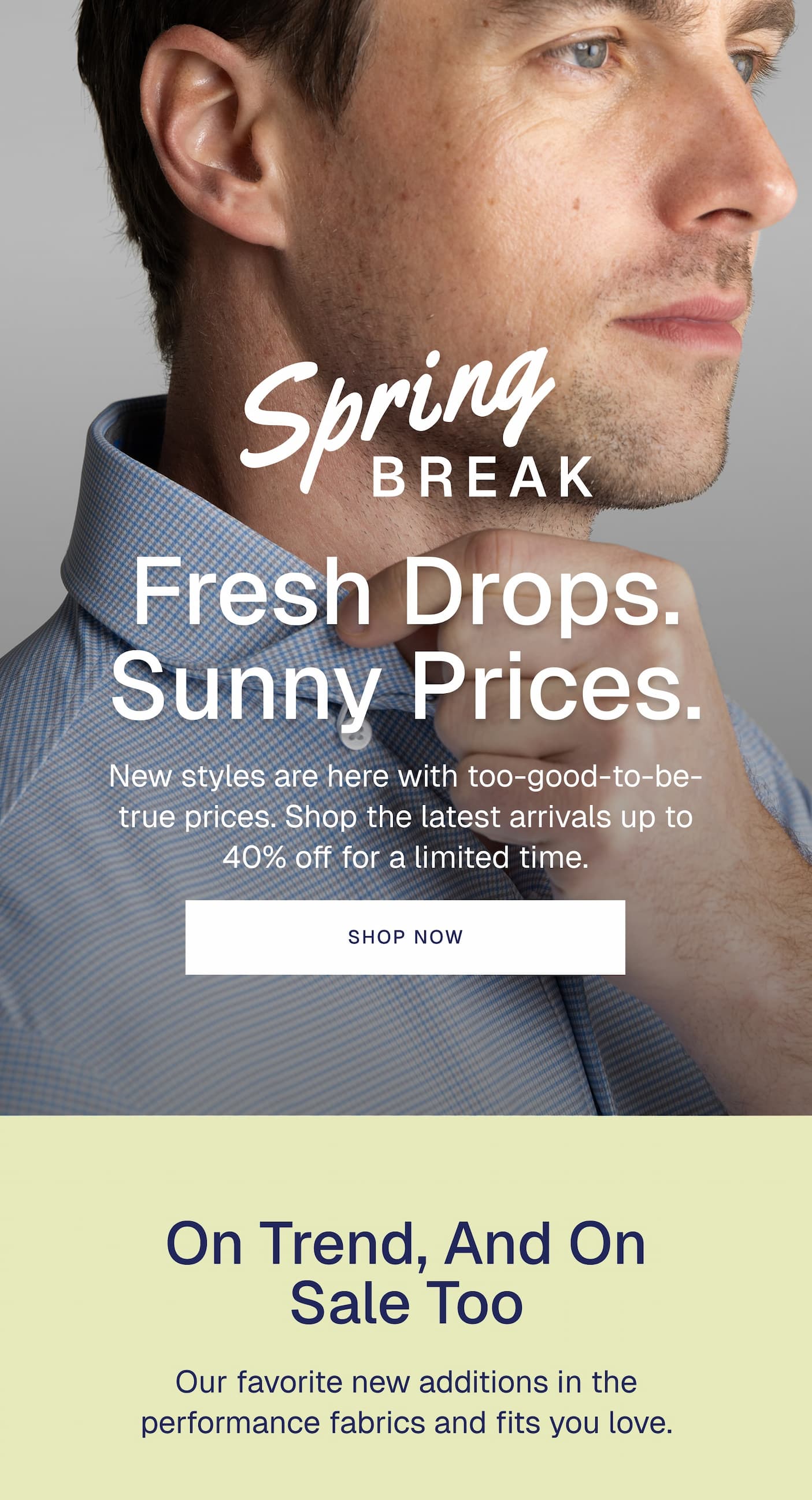 Fresh Drops. Spring Prices. 