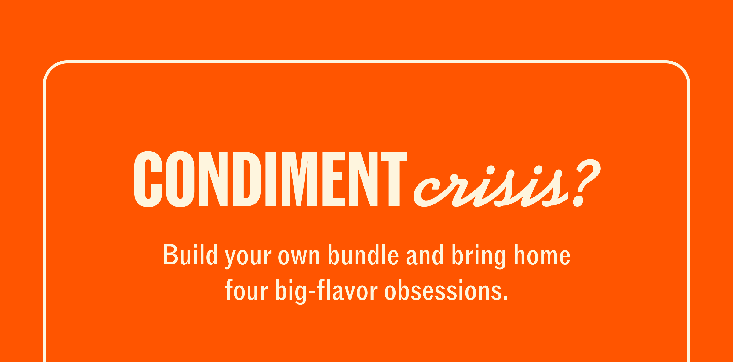 Condiment Crisis?
