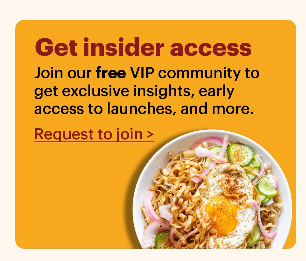 Get insider access Join our free VIP community group to get exclusive insights, early access to launches, and more. Request to join > 