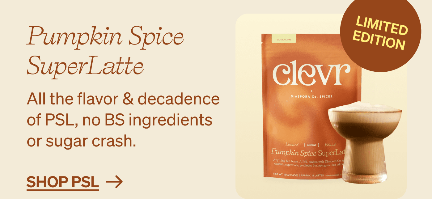 Pumpkin Spice SuperLatte limited edition All the flavor & decadence of PSL, no BS ingredients or sugar crash. shop PSL