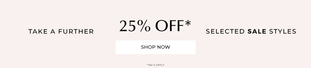 Take a further 25% OFF*