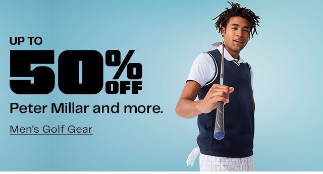 Up to 50% Off. Peter Millar and more. Men’s Golf Gear