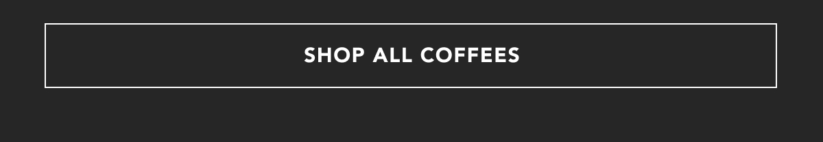 EXPLORE ALL ESPRESSO OFFERINGS