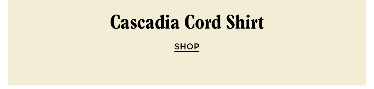 Cascadia Cord Shirt