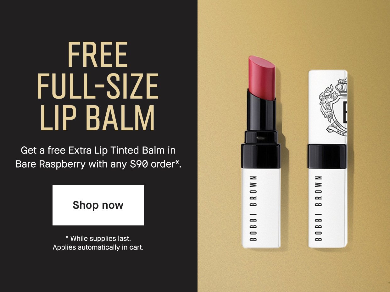 2 Free Full-Sizes. Pick a full-size favorite on $90+. Spend  $120 and pick a 2nd  full-size favorite (gifts worth up  to $114. Shop Now. While Supplies Last 