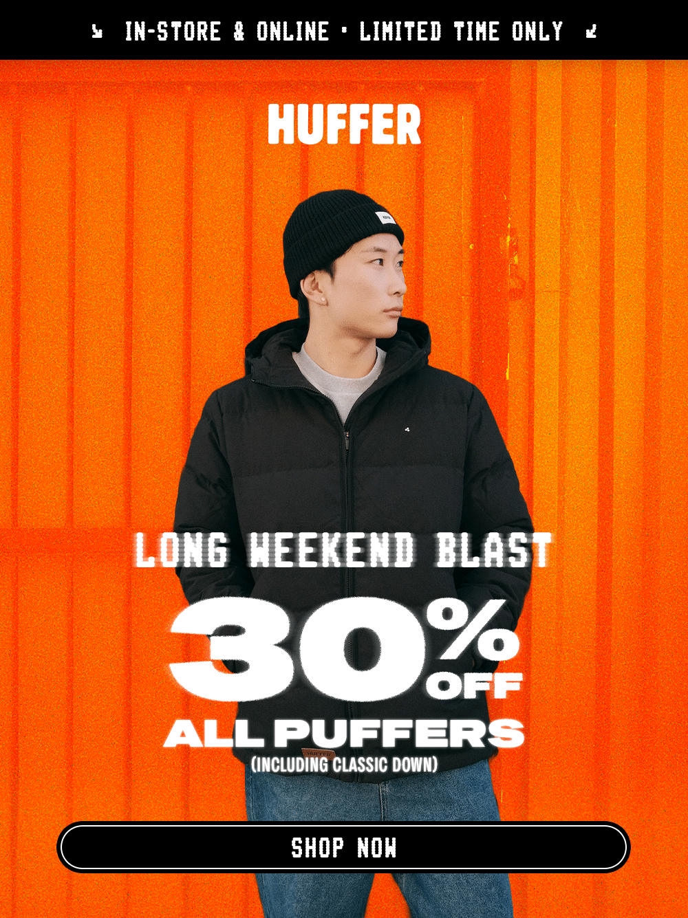 30% OFF ALL PUFFERS