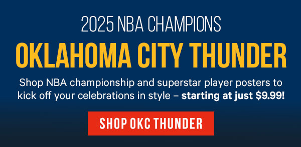 2025 NBA Champions: Oklahoma City Thunder! Shop NBA championship and superstar player posters to kick off your celebrations in style – starting at just $9.99! 