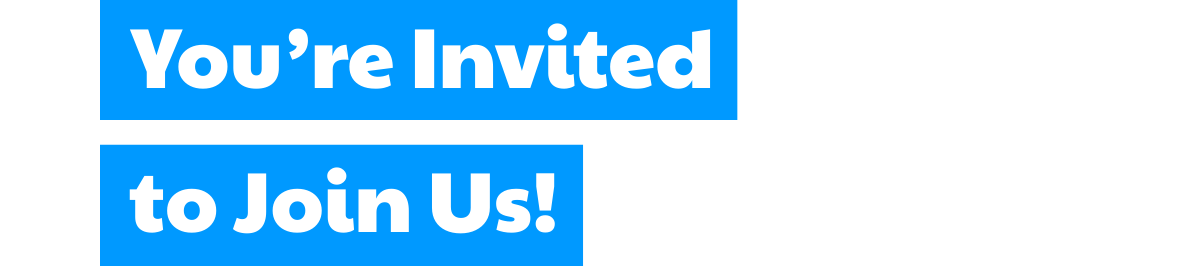 You're Invite to Join Us!
