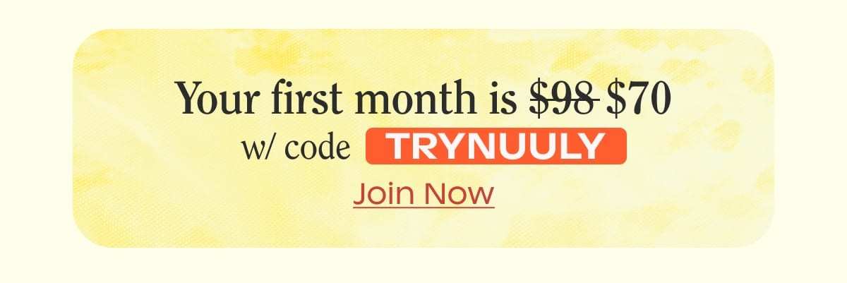 Your first month is $70 with code TRYNUULY. Join Now.