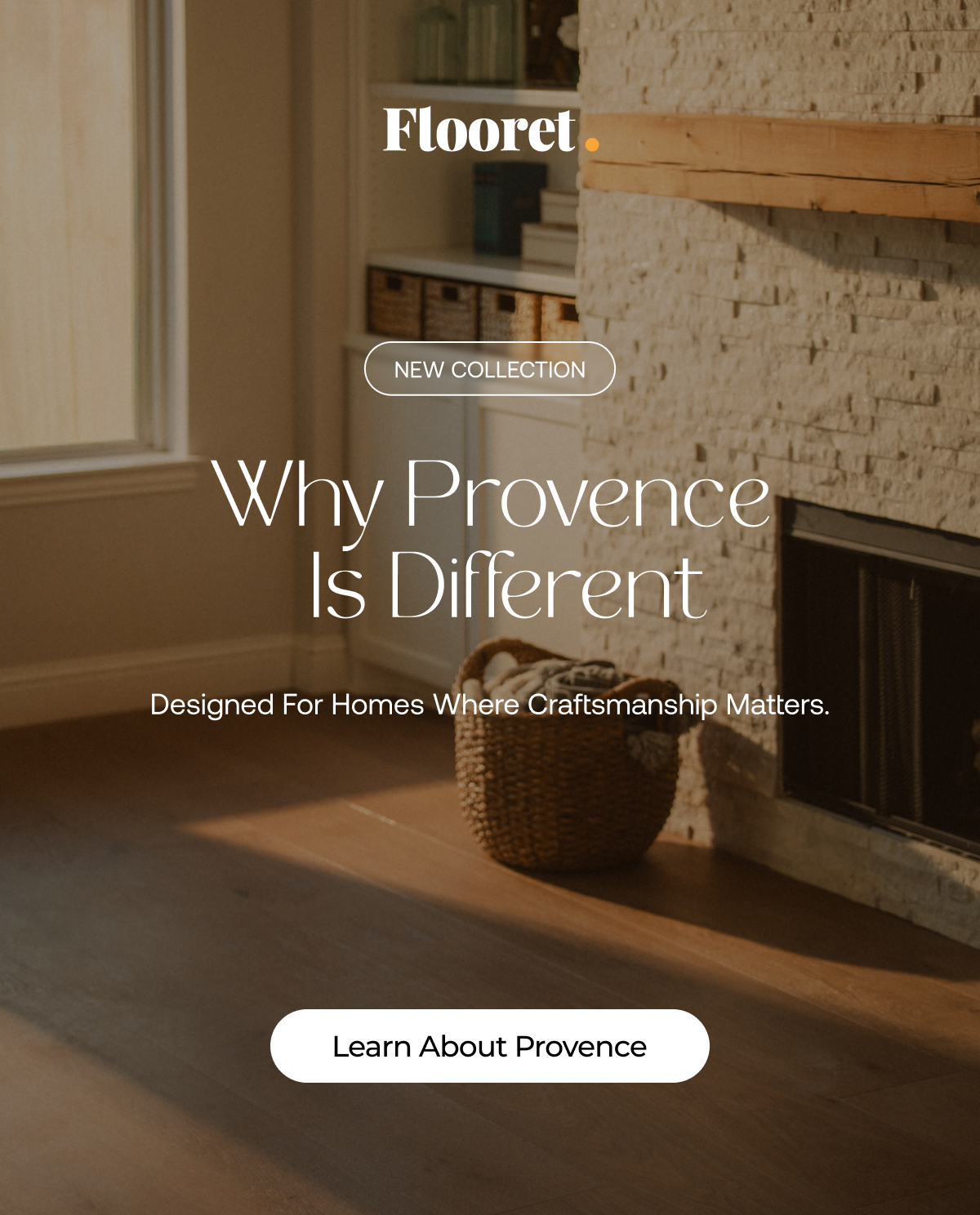 Why Provence Is Different. Designed for homes where craftsmanship matters. Learn About Provence.