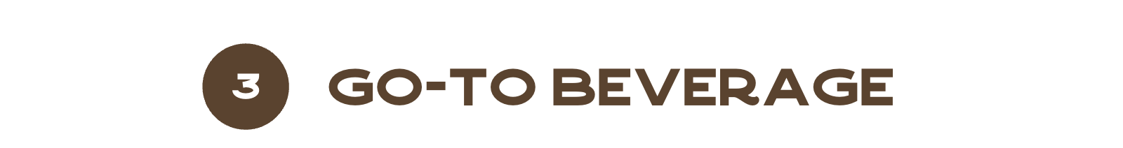 A Go-To Beverage