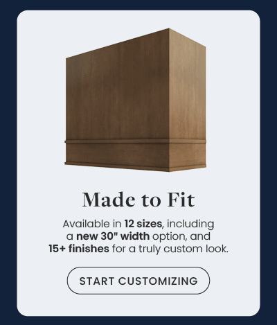 Made to Fit - Available in 12 sizes, including a new 30" width option