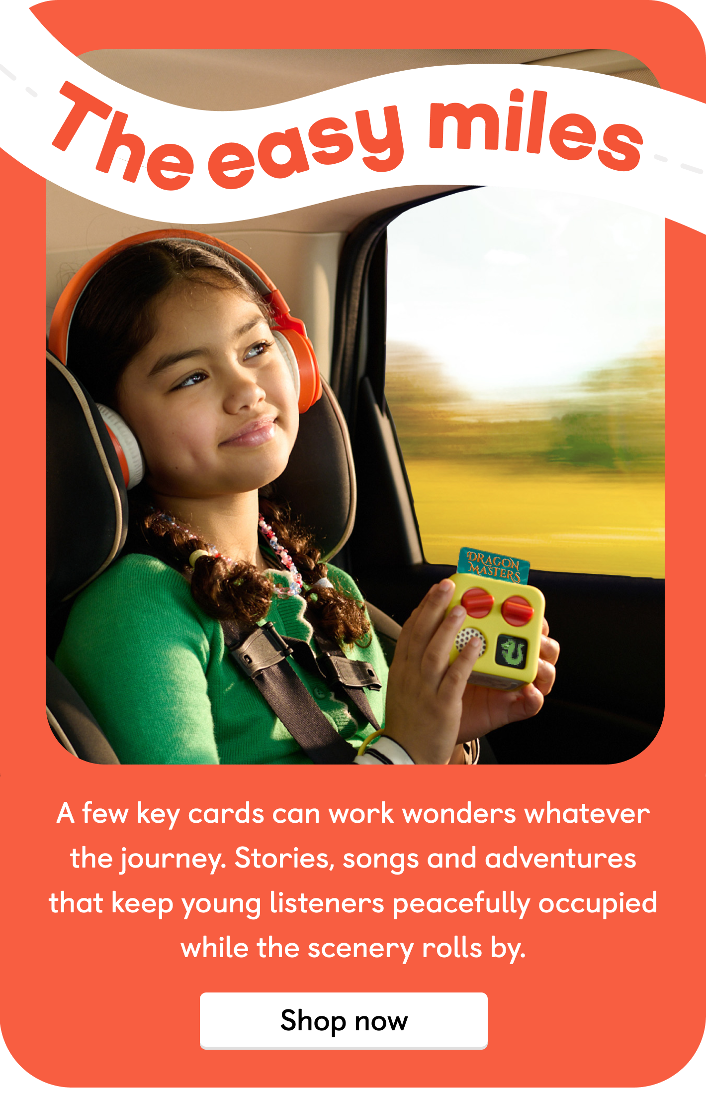 The easy miles: A few key cards can work wonders whatever the journey. Stories, songs and adventures that keep young listeners peacefully occupied while the scenery rolls by. Shop now