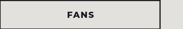 [Fans]