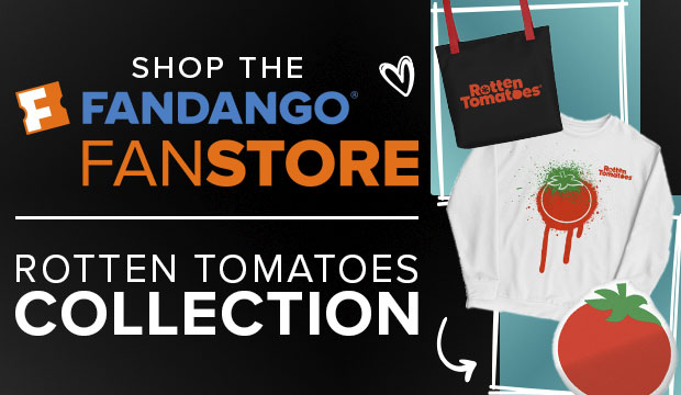 SHOP THE FANDANGO FANSTORE - ROTTEN TOMATOES COLLECTION