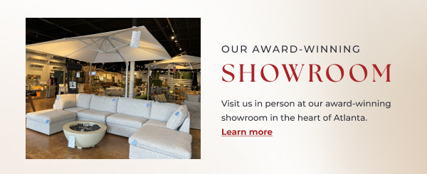 Visit us in person at our 15,000-square-foot, award-winning showroom in the heart of Atlanta.