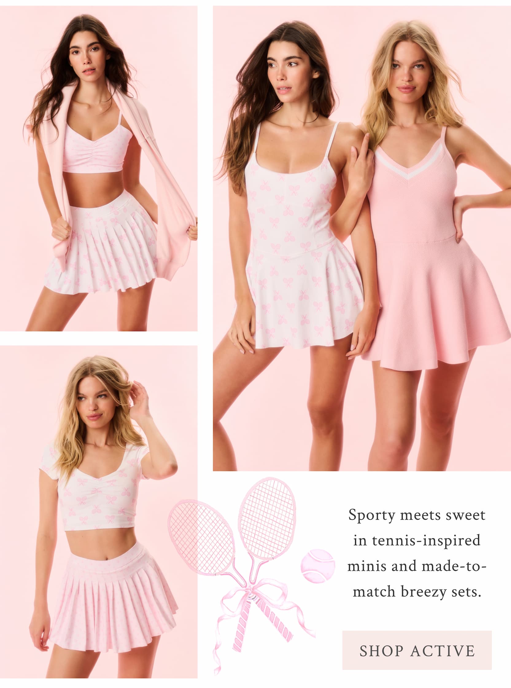 Sporty meets sweet in tennis-inspired minis and made-to-match breezy sets.  <SHOP NEW ACTIVE>