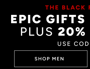 Epic Gifts from $9.99 Shop Men
