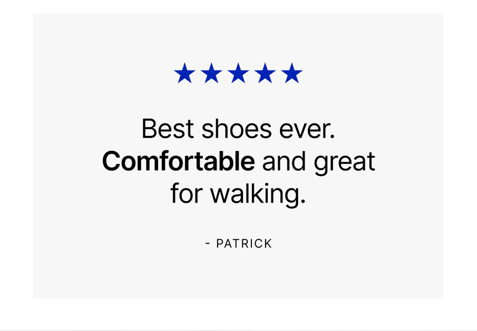 Best shoes ever. Comfortable and great for walking. - Patrick