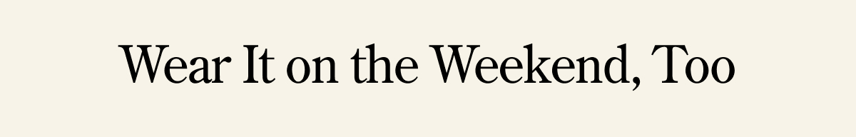Wear Ponte on the Weekend, too