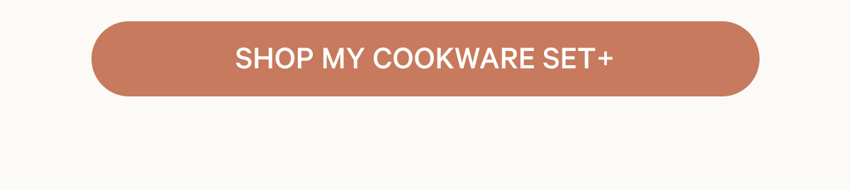 SHOP MY COOKWARE SET+