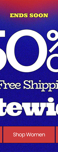 Ends Soon Up to 50% Off* & Free Shipping* Sitewide Shop Women