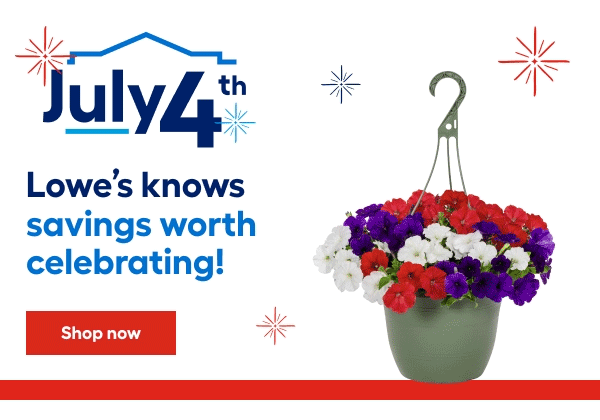 July 4th Lowe's knows savings worth celebrating!
